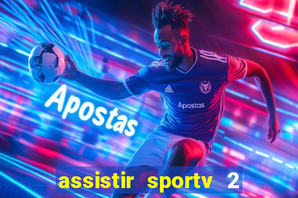 assistir sportv 2 ao vivo futemax